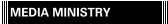 MEDIA MINISTRY